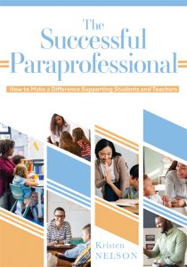 The Successful Paraprofessional: How to Make a Difference Supporting Students and Teachers by Kristen Nelson; images of educators and students interacting in classroom settings.