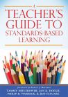 A Teacher’s Guide to Standards-Based Learning