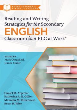 Reading and Writing Strategies for the Secondary English Classroom in a PLC at Work®