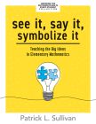 See It, Say It, Symbolize It: Teaching the Big Ideas in Elementary Mathematics by Patrick L. Sullivan. Part of the Growing the Mathematician in Every Student Collection. Light bulb containing two puzzle pieces that fit together. 