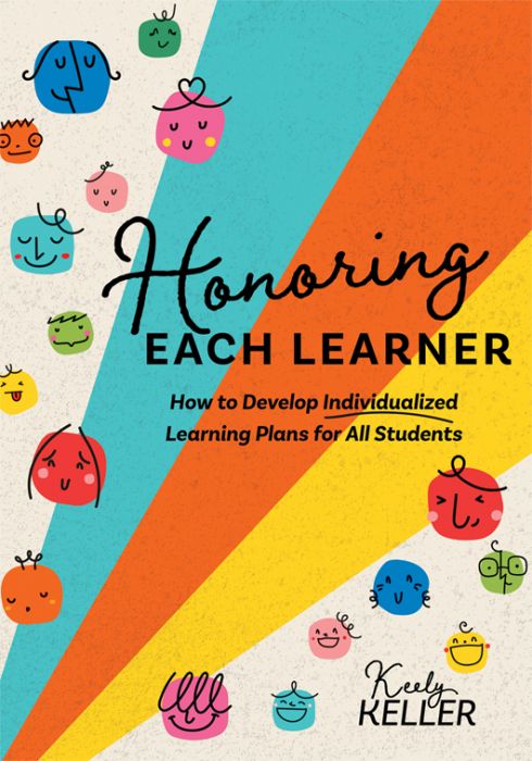 Honoring Each Learner: How to Develop Individualized Learning Plans for All Students
By Keely Keller; colorful doodles of smiling fruit characters.
