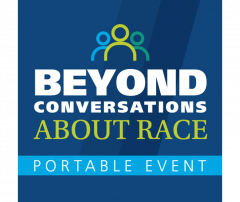 Beyond Conversations About Race Portable Event Package