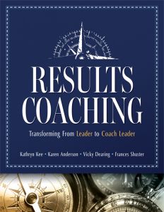 Results Coaching: Transforming From Leader to Coach Leader by Kathryn Kee, Karen Anderson, Vicky Dearing, and Frances Shuster; compass images and a navy background.