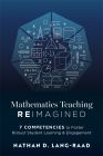 Mathematics Teaching Reimagined: Seven Competencies to Foster Robust Student Learning and Engagement by Nathan D. Lang-Raad; mathematical symbols and equations on a blue geometric background.
