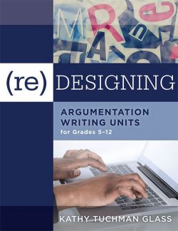 (Re)designing Argumentation Writing Units for Grades 5–12