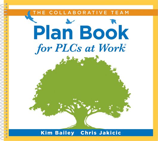 The Collaborative Team Plan Book for PLCs at Work®